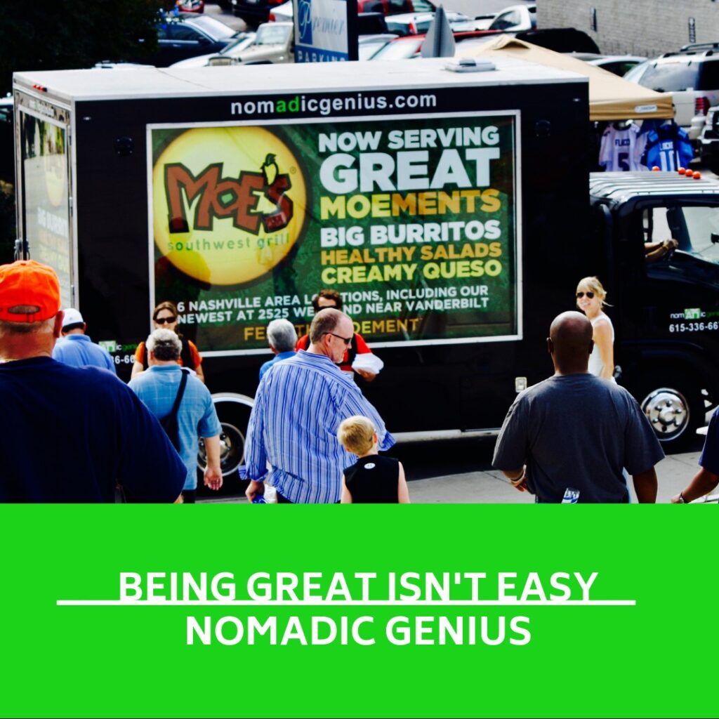 Being Great is not easy Nomadic Genius